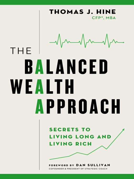 Title details for The Balanced Wealth Approach by Thomas J. Hine - Available